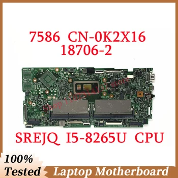 Dell 7586 için CN-0K2X16 0K2X16 K2X16 İle SREJQ I5-8265U CPU Anakart 18706-2 Laptop Anakart 100 % Tamamen Test Edilmiş İyi Çalışıyor
