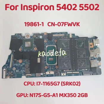 Dell Inspiron 5402 5502 Laptop Anakart İçin 19861-1 Anakart CPU: 17-1165G7 SRK02 GPU: MX350 2G CN-07FWVK 07FWVK 7FWVK Test TAMAM